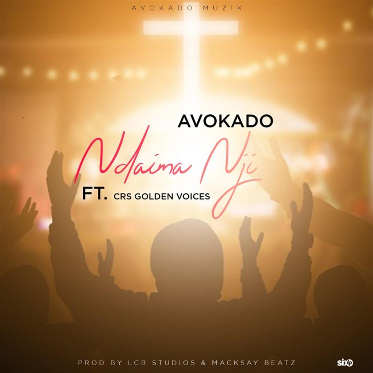 Avokado-Ndaima Nji ft CRS Golden Voices (Prod. LCB Studios & Macksay)